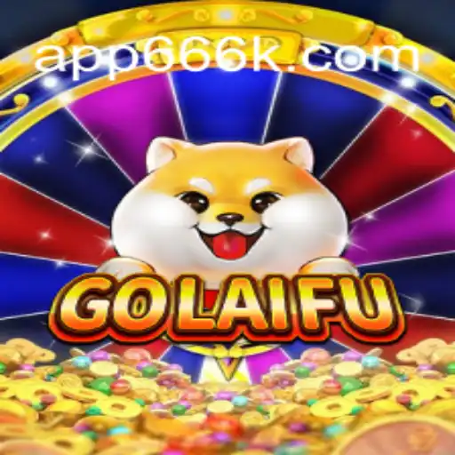Discover GoLaiFu: The Exciting World of 666K.BET Oficial Slots Brasil #1