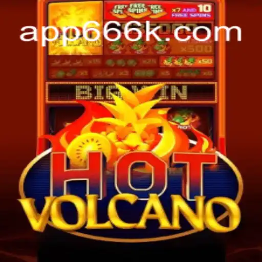 Exploring HotVolcano: A Fiery Adventure in 666K.BET Oficial Slots Brasil