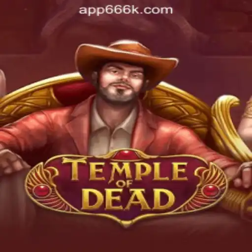 Explore the Thrill of TempleofDead - 666K.BET Oficial Slots Brasil #1